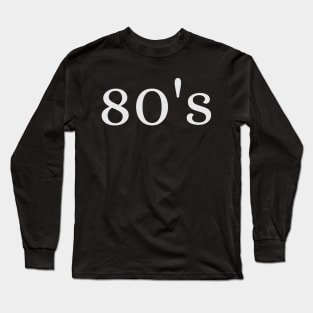 80s - style Long Sleeve T-Shirt